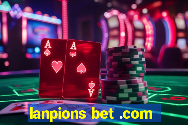 lanpions bet .com